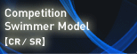 Competition Swimmer Model【CR／SR】